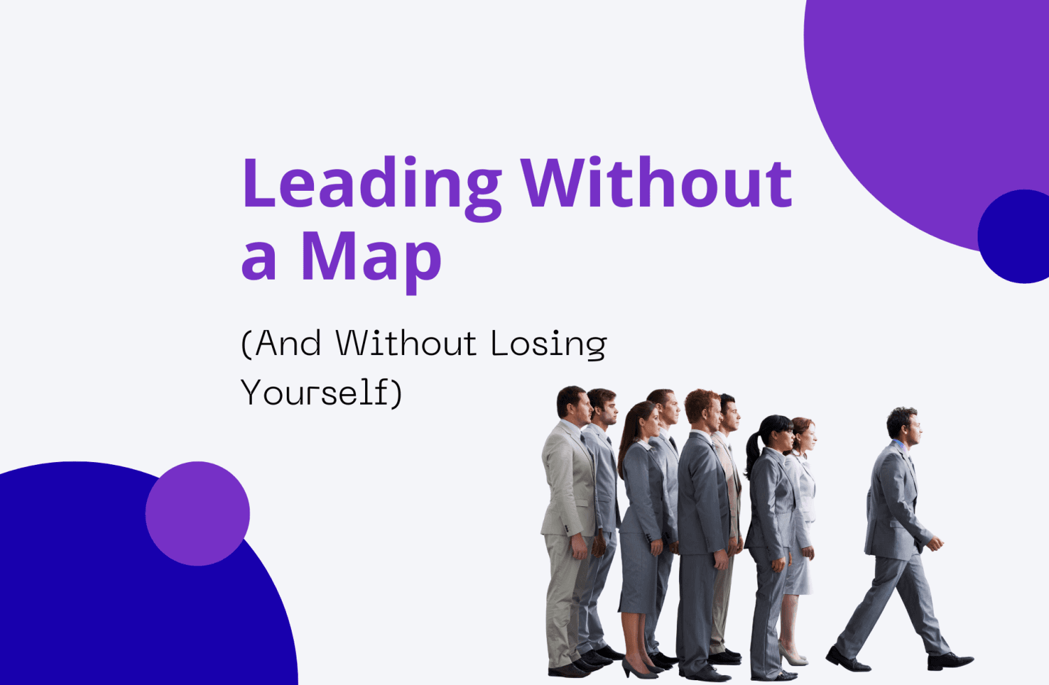 Leading Without a Map