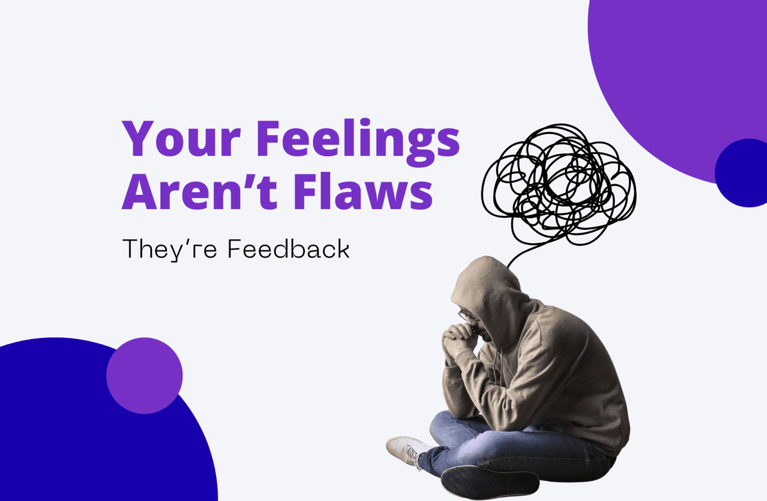 Your Feelings Aren’t Flaws