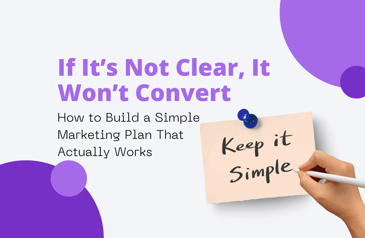 If It’s Not Clear, It Won’t Convert