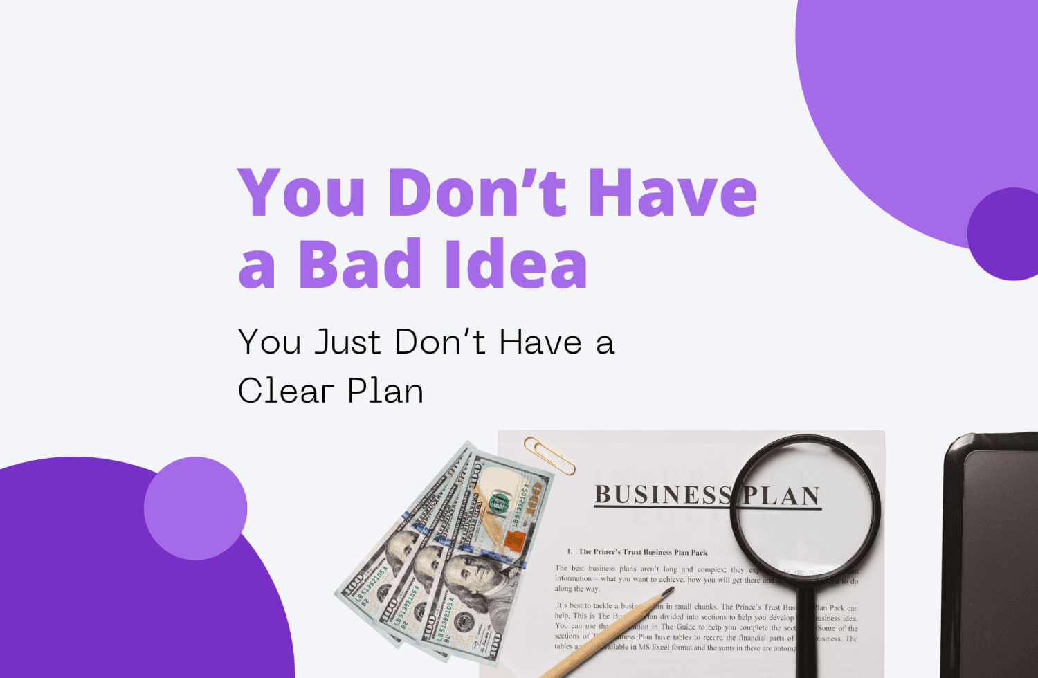 You Don’t Have a Bad Idea