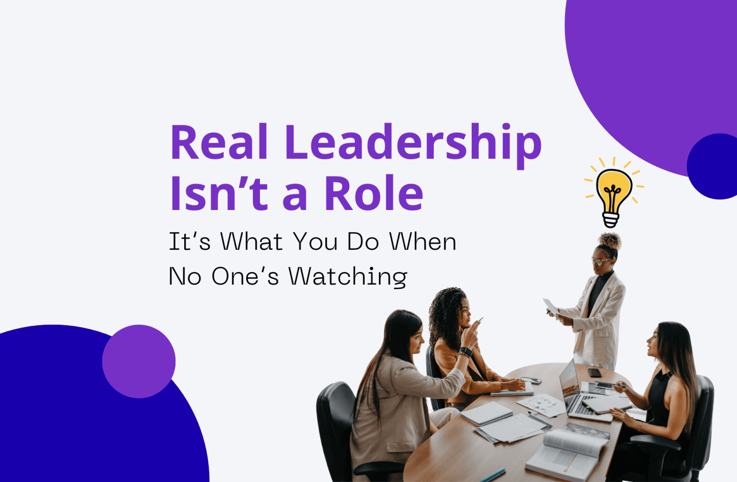 Real Leadership Isn’t a Role
