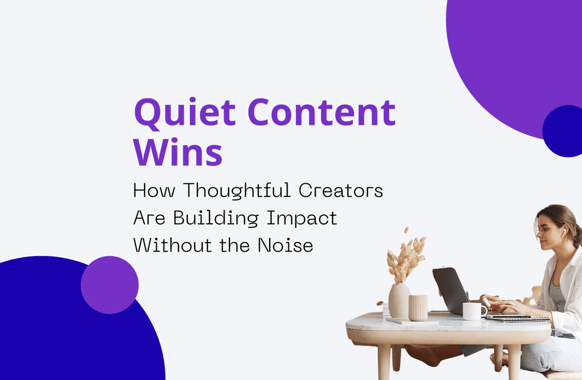 Quiet Content Wins