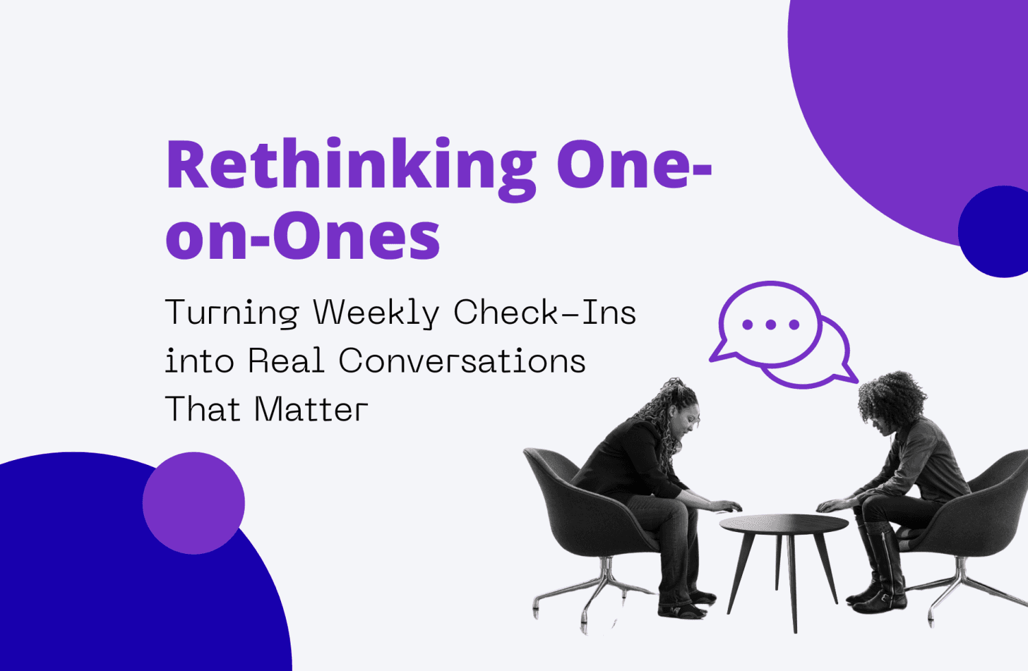 Rethinking One-on-Ones
