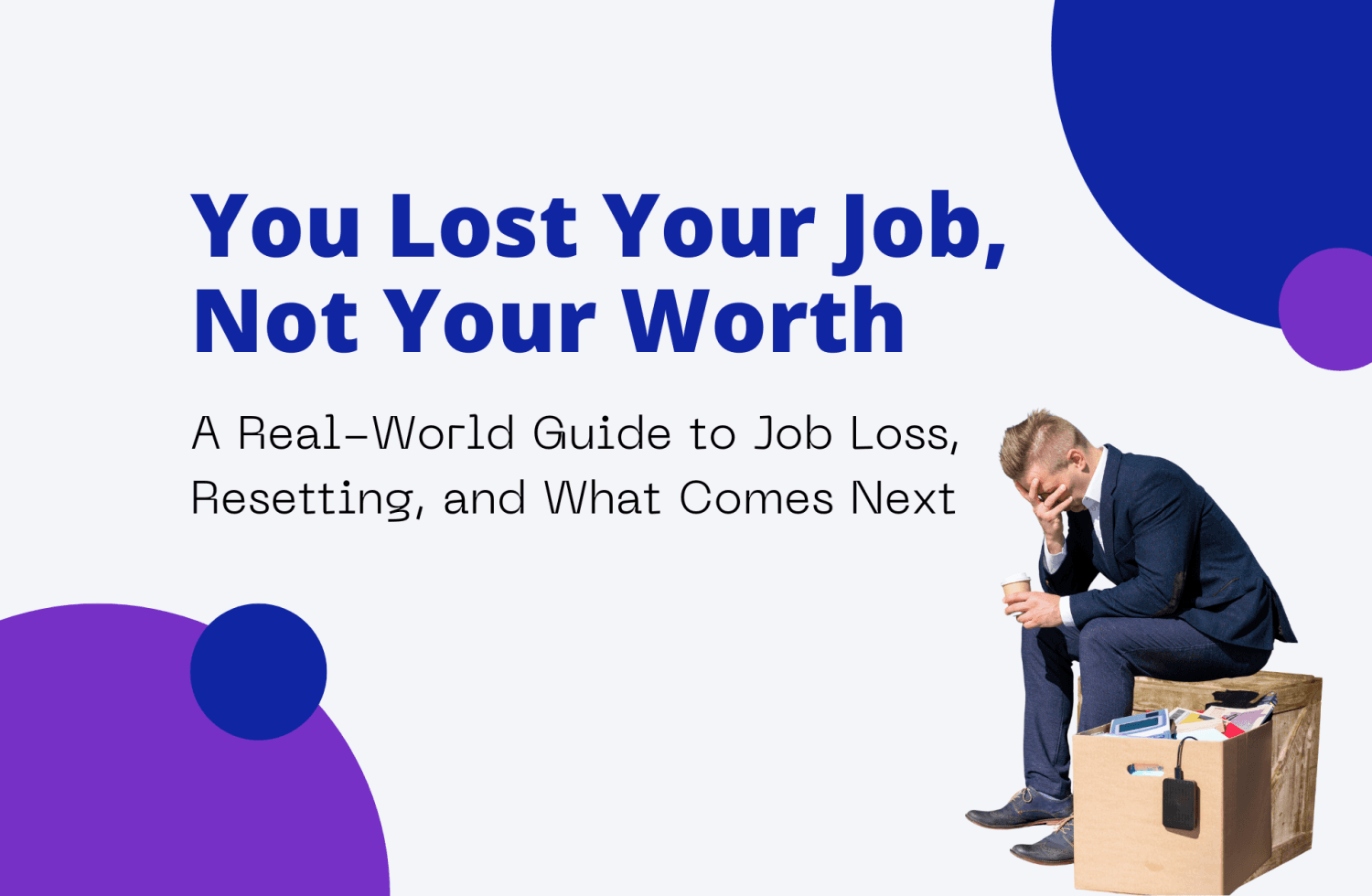 You Lost Your Job, Not Your Worth