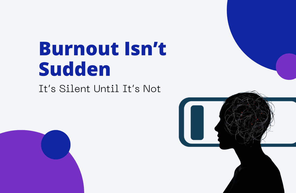 Burnout Isn’t Sudden