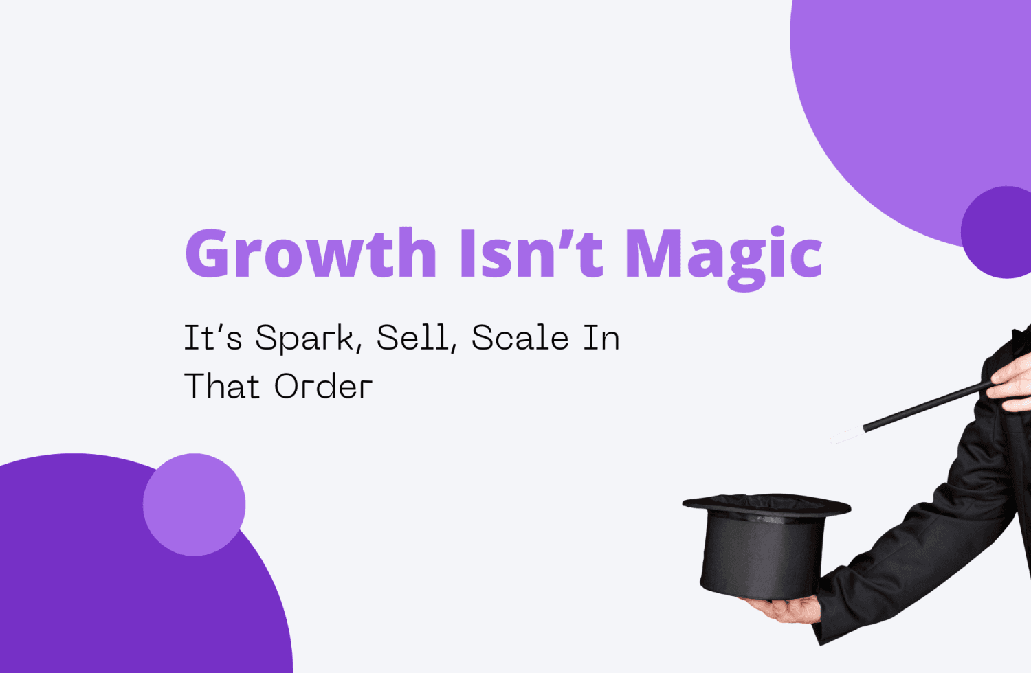 Growth Isn’t Magic