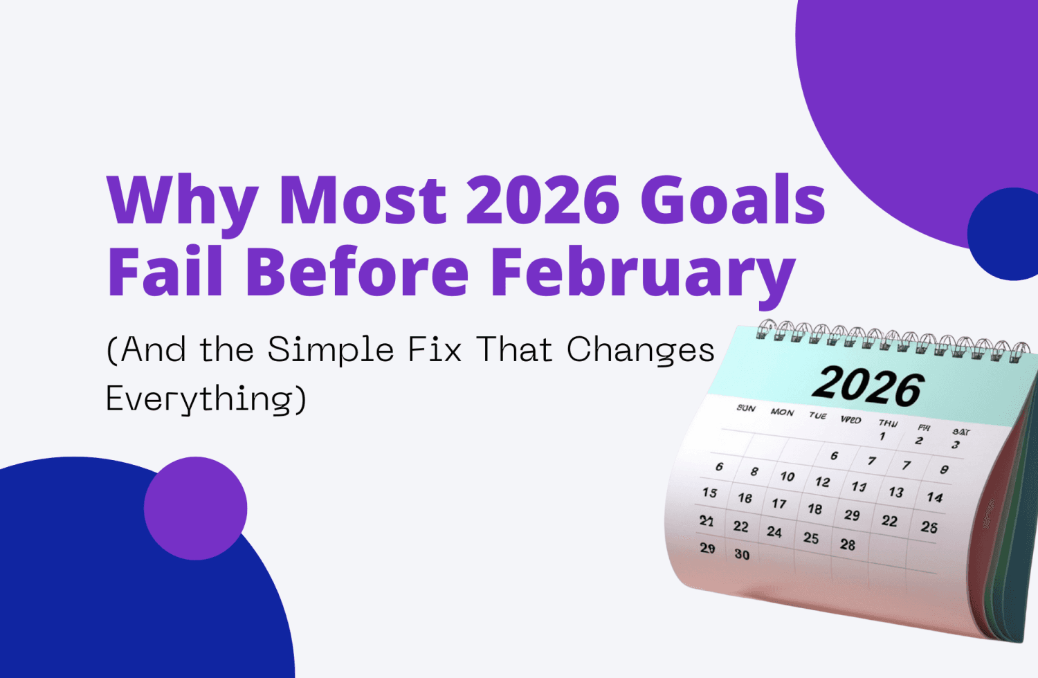 Why Most 2026 Goals Fail Before February