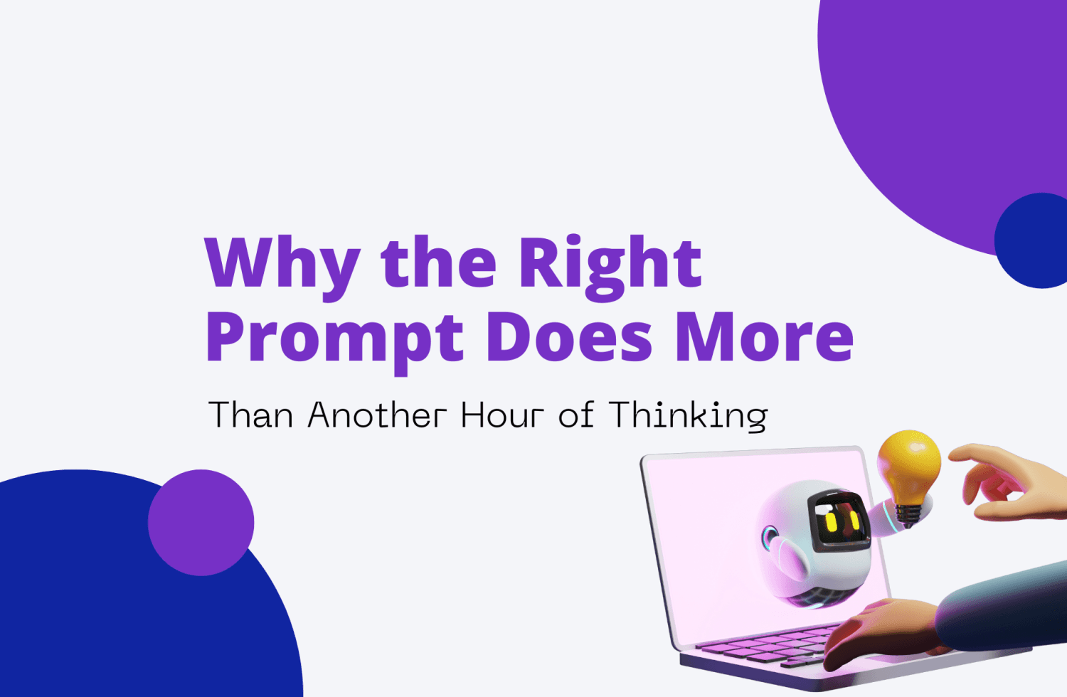 Why the Right Prompt Does More