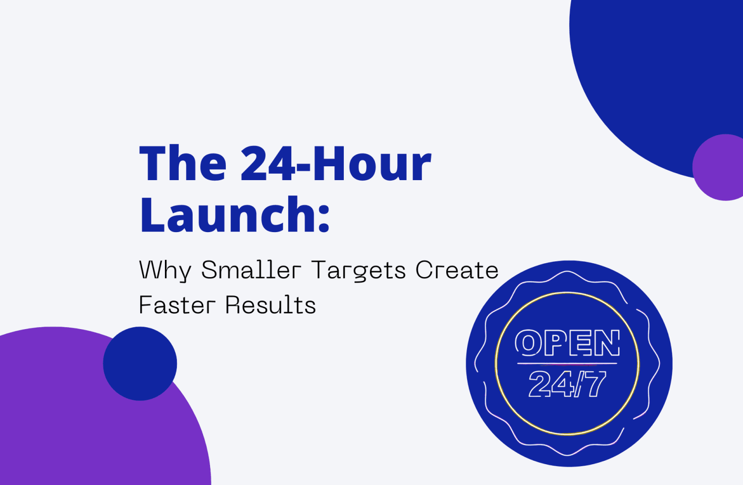 The 24-Hour Launch