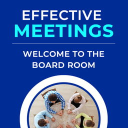Effective Meetings: Welcome to the Board Room.