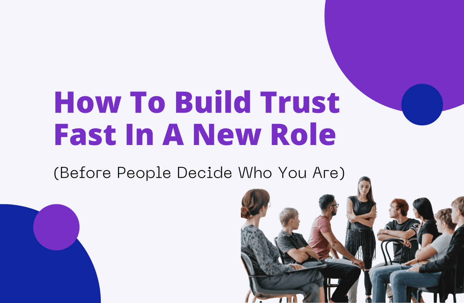 How To Build Trust Fast In A New Role 