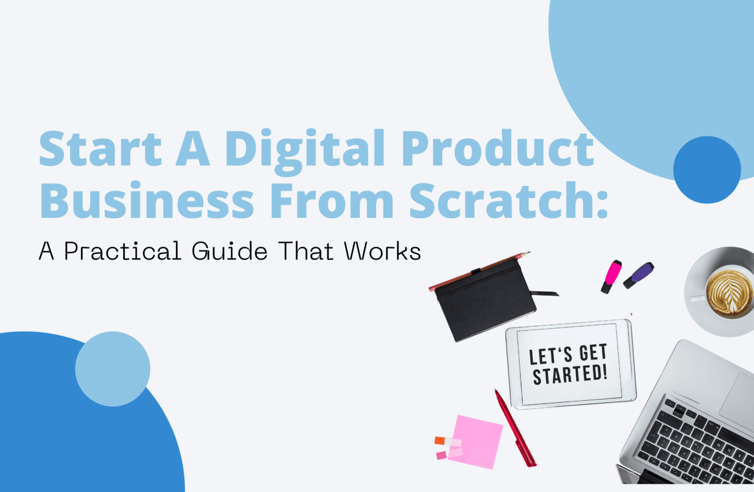 Start A Digital Product Business From Scratch