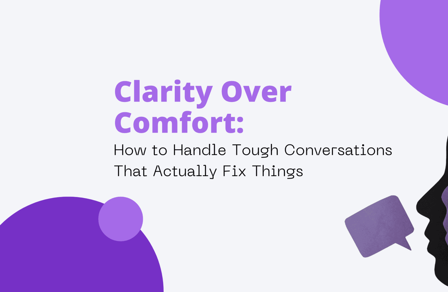 Clarity Over Comfort