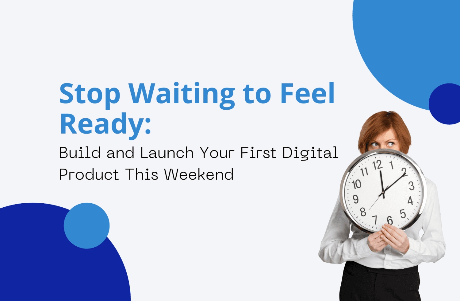 Stop Waiting to Feel Ready