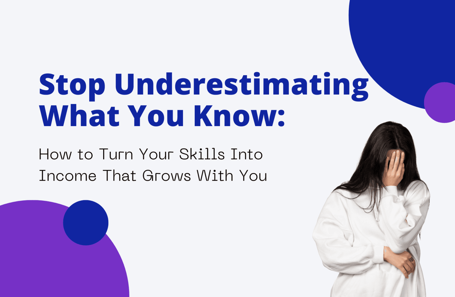 Stop Underestimating What You Know | creatyl