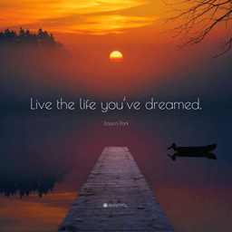 I'm Worthy of the Life I Dream About