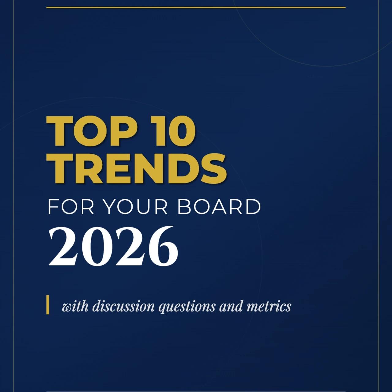 Top Ten Trends for Your Board 2026
