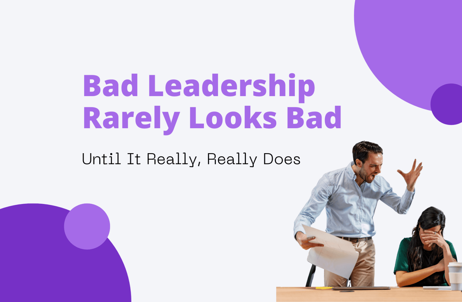 Bad Leadership Rarely Looks Bad