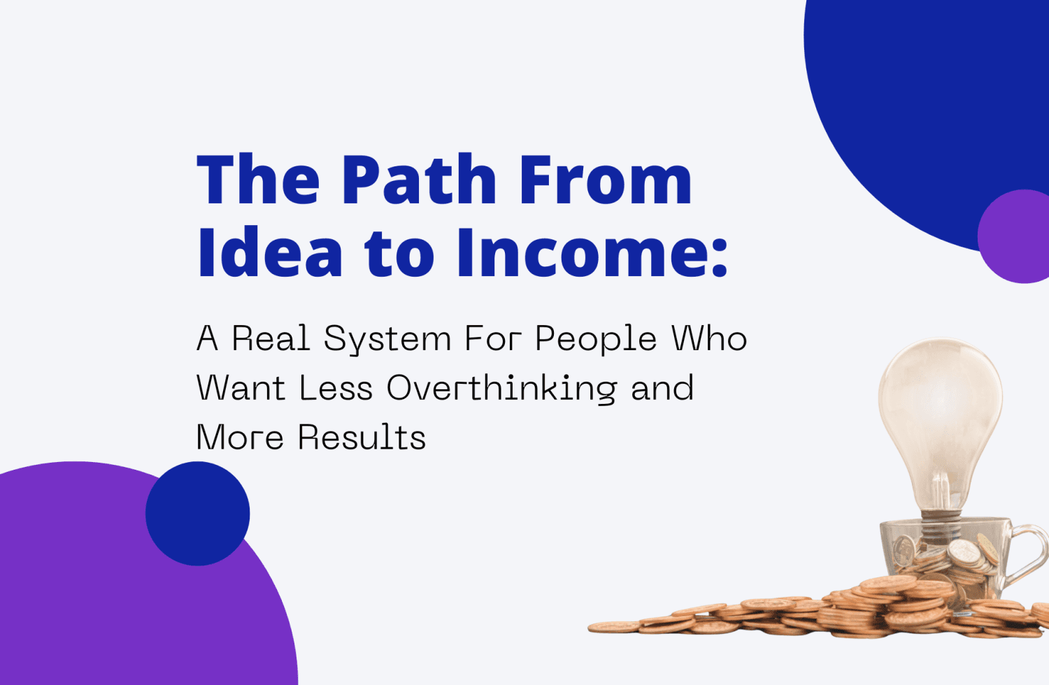 The Path From Idea to Income