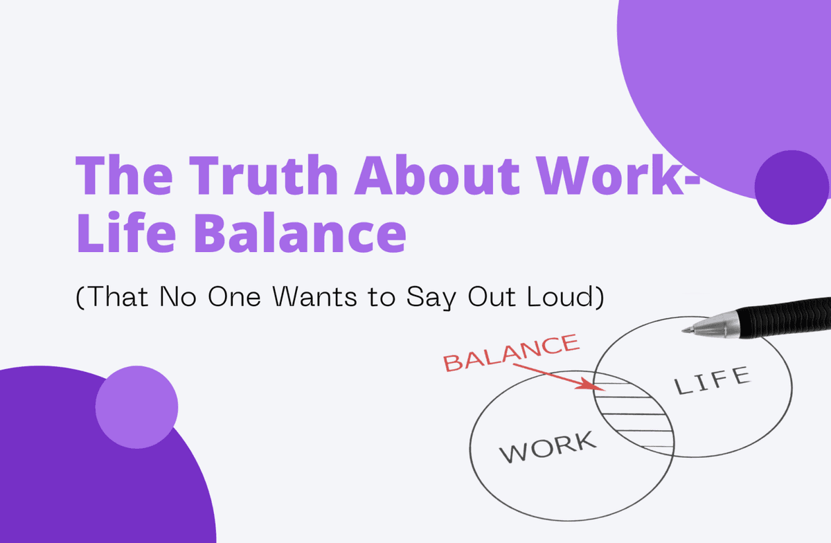 The Truth About Work-Life Balance