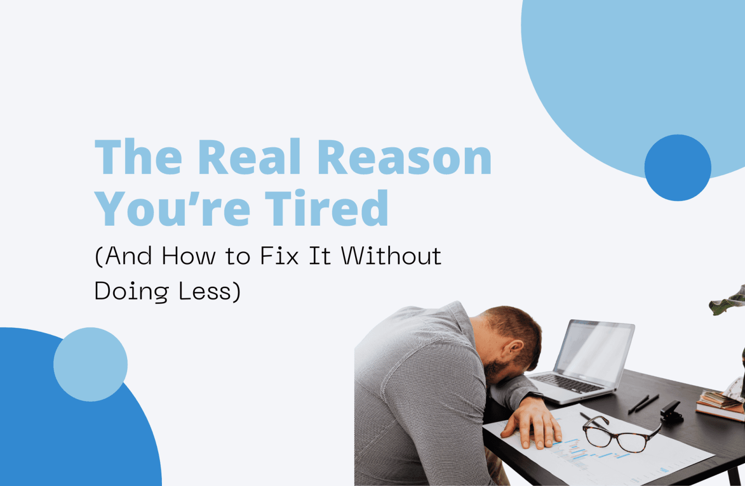 The Real Reason You’re Tired